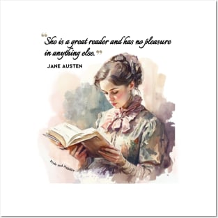 Jane Austen quote - She is a great reader and has no pleasure in anything else. Posters and Art